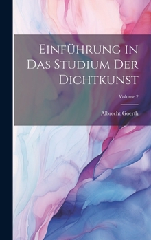 Hardcover Einführung in Das Studium Der Dichtkunst; Volume 2 [German] Book