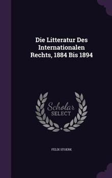 Hardcover Die Litteratur Des Internationalen Rechts, 1884 Bis 1894 Book