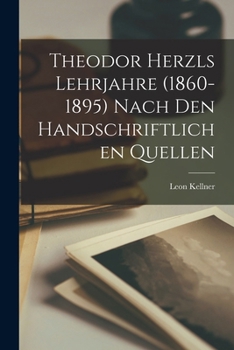 Paperback Theodor Herzls Lehrjahre (1860-1895) Nach Den Handschriftlichen Quellen [German] Book