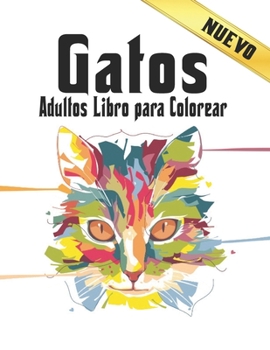 Gatos Libro para Colorear Adultos: Libro de Colorear para Adultos 50 Gatos de una cara Libro de Colorear 100 Páginas Alivio del Estrés Libro de ... para amantes de los Gatos