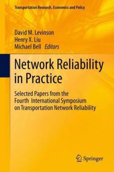 Paperback Network Reliability in Practice: Selected Papers from the Fourth International Symposium on Transportation Network Reliability Book