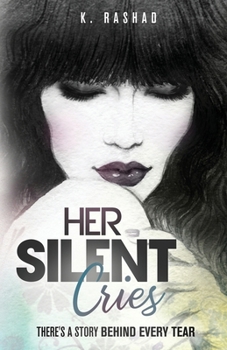 Paperback Her Silent Cries: There's A Story Behind Every Tear. Book