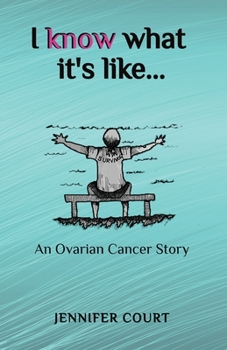 Paperback I Know What it's Like: An ovarian cancer story Book