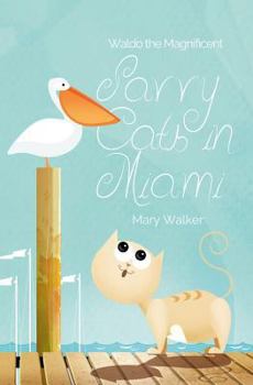 Paperback Savvy Cats in Miami: Waldo the Magnificent Book