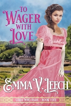 To Wager with Love - Book #5 of the Girls Who Dare