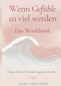 Paperback Wenn Gefühle zu viel werden - Das Workbook [German] Book