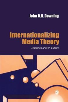 Paperback Internationalizing Media Theory: Transition, Power, Culture Book