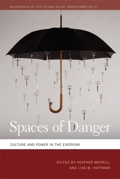 Hardcover Spaces of Danger: Culture and Power in the Everyday Book