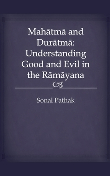 Paperback Mahatma and Duratma: Understanding Good and Evil in the Ramayana Book