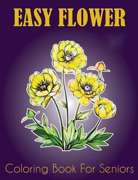 Paperback Easy Flower Coloring Book for Seniors Book