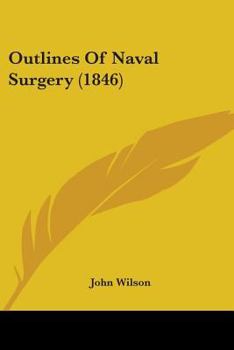 Paperback Outlines Of Naval Surgery (1846) Book