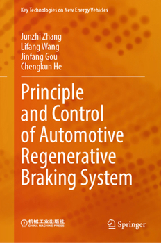 Principle and Control of Automotive Regenerative Braking System (Key Technologies on New Energy Vehicles)