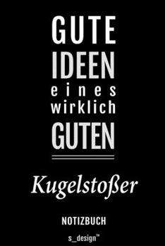 Notizbuch für Kugelstoßer: Originelle Geschenk-Idee [120 Seiten liniertes blanko Papier] (German Edition)