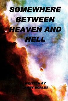 Paperback Somewhere Between Heaven and Hell Book