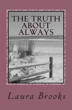 Paperback The Truth About Always: An Exploration of Love Through Time Book