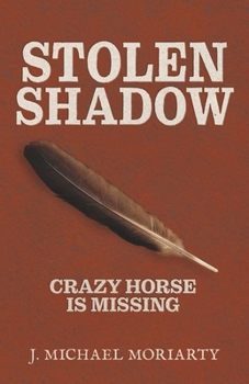 Paperback Stolen Shadow: Crazy Horse Is Missing Book
