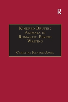 Kindred Brutes: Animals in Romantic-Period Writing