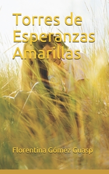 Paperback Torres de Esperanzas Amarillas [Spanish] Book