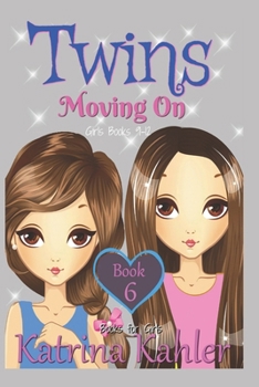 Paperback Books for Girls - TWINS: Book 6: Moving On - Girls Books 9-12 Book