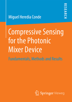 Paperback Compressive Sensing for the Photonic Mixer Device: Fundamentals, Methods and Results Book