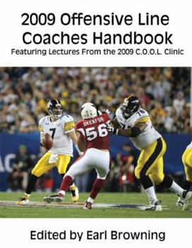 Paperback 2009 Offensive Line Coaches Handbook: Featuring Lectures from the 2009 C.O.O.L. Clinic Book