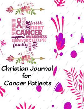 Christian Journal for Cancer Patients: Daily Cancer Journal with Scriptures