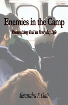 Paperback Enemies in the Camp: Recognizing Evil in Everyday Life Book