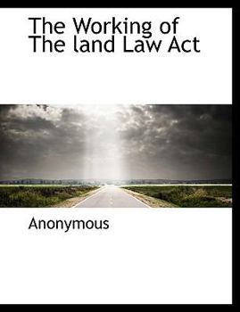The Working of the Land Law Act