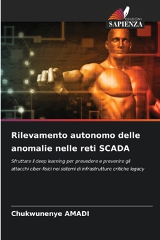 Rilevamento autonomo delle anomalie nelle reti SCADA (Italian Edition)