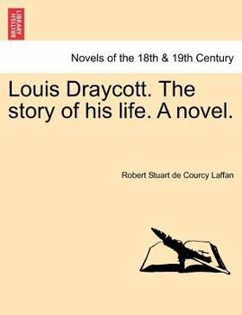 Paperback Louis Draycott. the Story of His Life. a Novel. Book