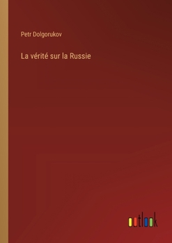 La vérité sur la Russie (French Edition)