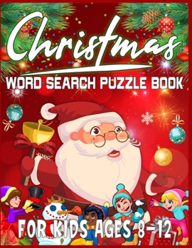 Paperback Christmas Word Search Puzzle Book For Kids Ages 8-12: Exercise your brain and fill your heart with Christmas spirit A Brain Games For Smart Kids Book