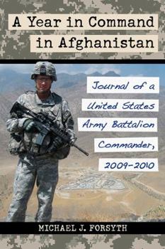 Paperback A Year in Command in Afghanistan: Journal of a United States Army Battalion Commander, 2009-2010 Book