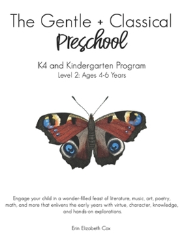 Paperback The Gentle + Classical Preschool Level 2: Ages 4-6; K4-Kindergarten Book