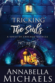 Tricking the Souls: A Souls of Chicago Novella - Book #6 of the Souls of Chicago