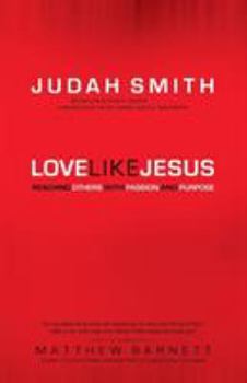 Paperback Love Like Jesus: Reaching Others with Passion and Purpose Book
