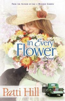 In Every Flower: A Novel (Garden Gates) - Book #3 of the Garden Gates