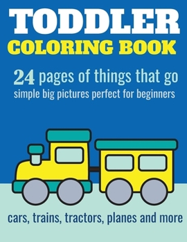 Paperback Toddler Coloring Book 24 pages of things that go Book