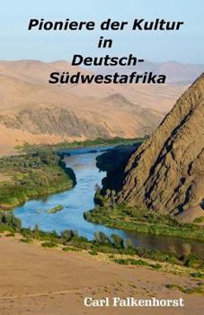 Paperback Pioniere der Kultur in Deutsch-Südwestafrika [German] Book