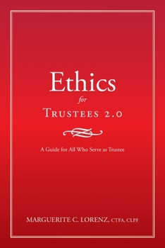 Paperback Ethics for Trustees 2.0: A Guide for All Who Serve as Trustee Book
