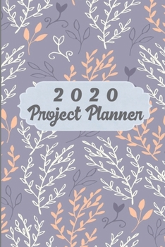 Paperback 2020 Project Planner: Project Organizer, With 2020 Monthly and Weekly Planner, For Project Planning and Project Monitoring, Write Project No Book