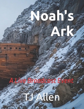 Noah's Ark: A Live Broadcast Event
