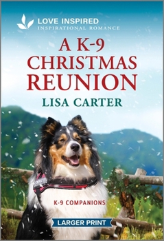 Mass Market Paperback A K-9 Christmas Reunion: An Uplifting Inspirational Romance [Large Print] Book