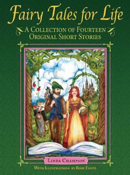 Hardcover Fairy Tales for Life: A Collection of Fourteen Original Short Stories Book