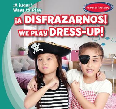 Library Binding ¡A Disfrazarnos! / We Play Dress-Up! [Spanish] Book