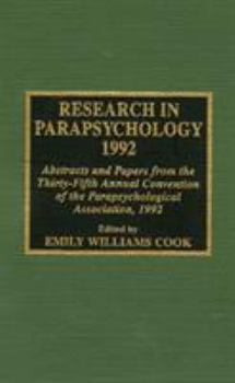 Hardcover Research in Parapsychology 1992: Abstracts and Papers from the Thirty-Fifth Annual Convention of the Parapsychological Association, 1992 Book