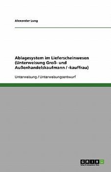 Ablagesystem im Lieferscheinwesen (Unterweisung Gro�- und Au�enhandelskaufmann / -kauffrau)