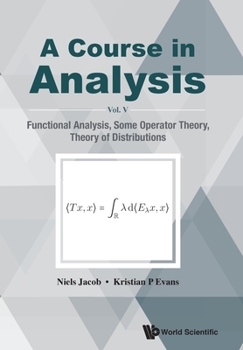 Paperback Course in Analysis, a - Vol V: Functional Analysis, Some Operator Theory, Theory of Distributions Book