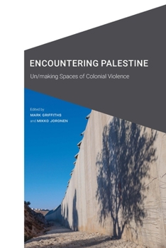 Paperback Encountering Palestine: Un/Making Spaces of Colonial Violence Book