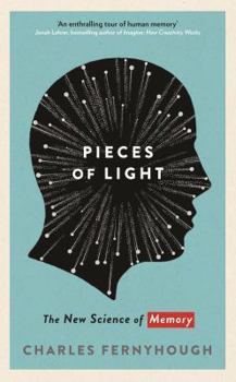 Hardcover Pieces of Light: How We Imagine the Past and Remember the Future. Charles Fernyhough Book